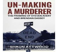 SHAUN ATTWOOD Un-Making a Murderer: The Framing of Steven Avery & Brendan SHAUN ATTWOOD Multicolor