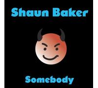 Shaun Baker - Somebody [Single-CD]