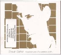 Shaun Barker: Misadventures of a Careless Youth