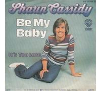 Shaun Cassidy - Be My Baby / It's Too Late [Vinyl Single 7'']