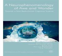 Shaun Gallagher A Neurophenomenology of Awe & Wonder : Towards a in White Shaun Gallagher White