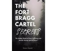 Shaun Herald The Fort Bragg Cartel Secrets (Paperback)