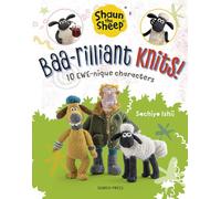 Shaun the Sheep: Baa-rilliant Knits: 10 Ewe-Nique Char - Paperback NEW Ishii, S
