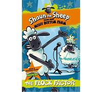 Shaun the Sheep: The Flock Factor (Shaun the Sheep - Tales from Mossy Bottom Farm)