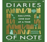 Shaun Usher Diaries of Note : 366 Lives, One Day at a Time Hardback Book Shaun Usher Multicolor