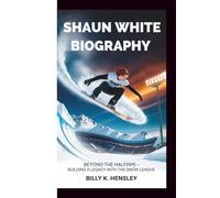 SHAUN WHITE BIOGRAPHY: Beyond the Halfpipe - Building a Legacy with The Snow League
