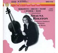 Shauna Rolston: Morawetz, Bruch, Faure, Dvorak, Bliss