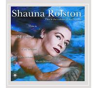 Shauna Rolston - This Is The Colour Of My Dreams
