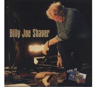 Shaver, Billy Joe - Live at Billy Bob's Texas: Billy Joe Shaver