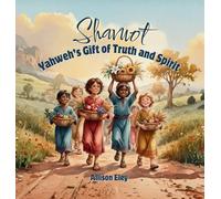 Shavuot: Yahweh's Gift of Truth and Spirit (Yahweh's Rhythms & Reminders)