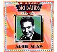 Shaw Artie - Artie Shaw: THE LEGENDARY BIG BANDS Series