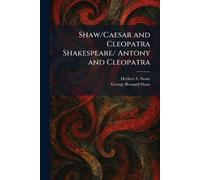 Shaw/Caesar and Cleopatra Shakespeare/ Antony and Cleopatra