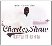 SHAW, CHARLES - Does Your Mother Know?