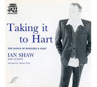 Shaw, Ian - Taking It to Hart: the Music of Rodgers & Hart