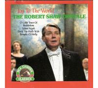 Shaw, Robert Chorale - Joy to the World