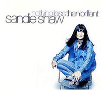 Shaw Sandie - Nothing Less Than Brilliant