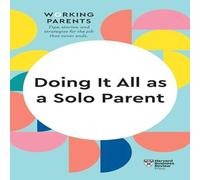 Shawn Achor Doing It All as a Solo Parent (HBR Working Parents Series) Shawn Achor Multicolor