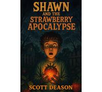 Shawn and the Strawberry Apocalypse (The SnackSpark Chronicles)