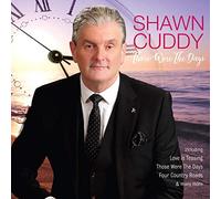Shawn Cuddy - Shawn Cuddy - Those Were The Days NEW CD