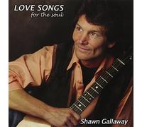 SHAWN GALLAWAY - Love Songs for the Soul