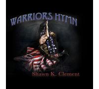 Shawn K. Clement - Warriors Hymn