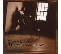 Shawn Mullins - 9th Ward Pickin' Parlor