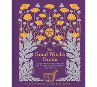 Shawn Robbins Charity Bedell The Good Witch's Guide (Hardback) Modern-Day Witch