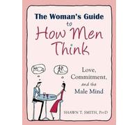 Shawn T. Smith The Womans Guide to How Men Think (Paperback)