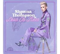 Shawna Thompson – Lean On Neon – CD