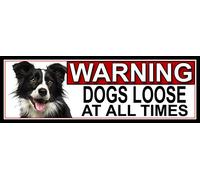 SHAWPRINT Border Collie WARNING DOGS LOOSE AT ALL TIMES METAL GATE SIGN 266mm x 87m. (903H2)