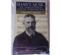 Shaw's Music: The Complete Musical Criticism of Bernard Shaw, Vol. 2, 1890-1893