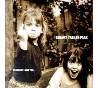 Shaw's Trailer Park - I Thought I Saw you... [VINYL]
