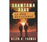 Shawtown Road: A 30-Day Devotional Inspired by the Story