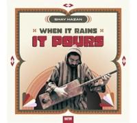 SHAY HAZAN - WHEN IT RAIN IT POURS [VINYL]