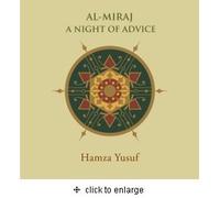 Shaykh Hamza Yusuf - Al-Miraj: A Night of Advice