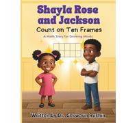 Shayla Rose and Jackson Count on Ten Frames: A Math Story for Growing Minds