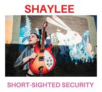 Shaylee - Short-Sighted Security [VINYL]