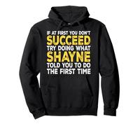 Shayne - If At First You Don't Succeed Try Doing What Pullover Hoodie