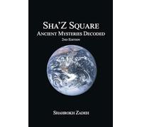 Sha'Z-Square: Ancient Mysteries Decoded - 2nd edition