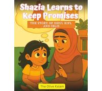 Shazia Learns to Keep Promises: The Story of Dhul Kifl and Iblis