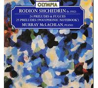 Shchedrin: 24 Preludes & Fugues / 25 Preludes ("Polyphonic Notebook")