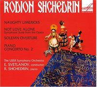 Shchedrin/USSR Symphony Orchestra - Naughty Limericks/Not Love Alone/Solemn Overture/...