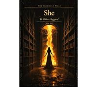 She: A History of Adventure - Collector's Illustrated and Annotated Edition (Forbidden Pages, Vol. XVI): She-Who-Must-Be-Obeyed | Immortal Queen of ... Knowledge & the Origins of Dark Fantasy