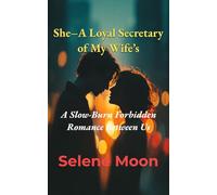 She-A Loyal Secretary of My Wife's: A Slow-Burn Forbidden Romance Between Us (The She Series)