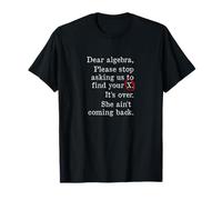 She Ain't Coming Back | Funny Nerdy Maths Science T-Shirt