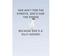 She Ain't For The Streets - Silly Goose: A Purple 6"x9" Blank Lined Notebook