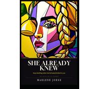 She Already Knew: Stop Doubting What God Has Already Finished in You