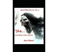 She...: and other short stories (Quick Bite Horror)