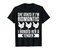 She Asked If Im Romantic Chicken Tender T-Shirt