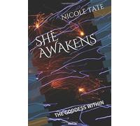 SHE AWAKENS: THE GODDESS WITHIN